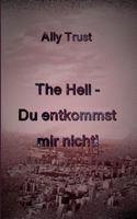 The Hell - Du entkommst mir nicht! 3848242052 Book Cover