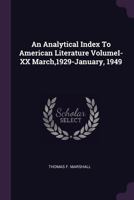 An Analytical Index To American Literature VolumeI-XX March,1929-January, 1949 1379241855 Book Cover