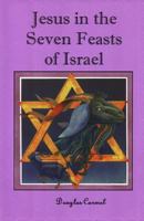 Jesus in the Seven Feasts of Israel 149107020X Book Cover