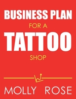 Business Plan For A Tattoo Shop B086FY77V5 Book Cover