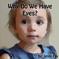 Why Do We Have Eyes? B09JJFBGKT Book Cover