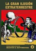 Obras completas de Martin Kottmeyer. 2: La gran ilusión extraterrestre 1716743869 Book Cover