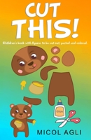 CUT THIS!: Children's book with figures to be cut out, pasted and colored. B08F719GNS Book Cover