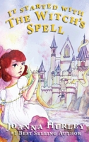 It Started With The Witch's Spell 1949513262 Book Cover