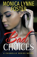 Bad Choices: A Chanelle Series Novel 0996582541 Book Cover