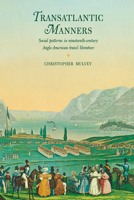 Transatlantic Manners: Social Patterns in Nineteenth-Century Anglo-American Travel Literature 052105561X Book Cover