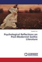 Psychological Reflections on Post-Modernist Gothic Literature 3659613606 Book Cover