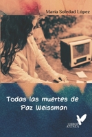 Todas las muertes de Paz Weissman: Miel de Violeta III (Spanish Edition) B0CJHP5DWB Book Cover