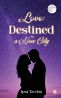 Love: Destined a New City B0G6NH2YSL Book Cover