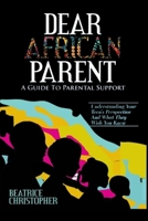 Dear African Parent: A Guide To Parental Support 173955051X Book Cover