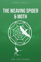 The Weaving Spider & Moth B0CGL8TQR7 Book Cover
