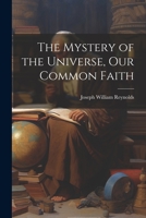 The Mystery of the Universe, Our Common Faith 1021666610 Book Cover