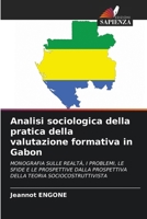 Analisi sociologica della pratica della valutazione formativa in Gabon (Italian Edition) 6208948002 Book Cover