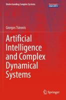 Artificial Intelligence and Complex Dynamical Systems (Understanding Complex Systems) 3031819489 Book Cover