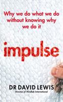 Impulse: Why We Do What We Do Without Knowing Why We Do It 1847946852 Book Cover