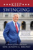 Keep Swinging: A Memoir of Politics and Justice 168261302X Book Cover