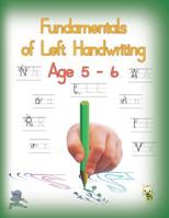 Fundamentals of Left Handwriting, Age 5 - 6: Learn letter structures - legibility; practice fine motor skills - the growth of intelligence 1071105566 Book Cover