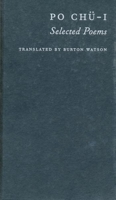 Po Ch�-I: Selected Poems 0231118392 Book Cover