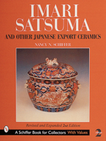 Imari, Satsuma, and Other Japanese Export Ceramics (Schiffer Book for Collectors) 0764309900 Book Cover