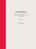 Evidence: A Context and Practice Casebook 1594605211 Book Cover