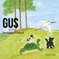 Gus and the Invisible Friend 1524689726 Book Cover