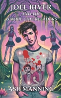 Joel River and the Zombie Cheerleaders: An Acadia Academy Novel 064585719X Book Cover