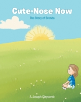Cute-Nose Now: The Story of Brenda 1098030036 Book Cover