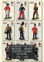 A History of the Royal Army Veterinary Corps 1796-1919 1783317671 Book Cover