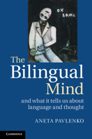 The Bilingual Mind: And What It Tells Us about Language And Thought 052171656X Book Cover