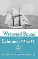 Westward Bound in The Schooner Yankee 0393343359 Book Cover