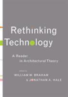 Rethinking Technology: A Reader in Architectural Theory 0415346541 Book Cover