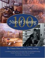 100 Years of Hunting: The Ultimate Tribute to Our Hunting Heritage (Country Sports) 0896584143 Book Cover