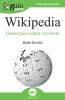 GuíaBurros Wikipedia: Claves para editar con éxito (GuiaBurros) (Spanish Edition) 8418121122 Book Cover
