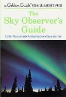 The Sky Observer's Guide: A Handbook for Amateur Astronomers (Golden Guide) 0307240096 Book Cover