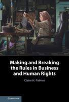 Making and Breaking the Rules in Business and Human Rights 1108832865 Book Cover