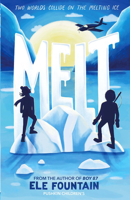 Melt: A breathless adventure story of courage and survival in a warming climate 1782692886 Book Cover