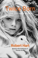 Twice Born: Love, Loss and a Miracle 130057271X Book Cover