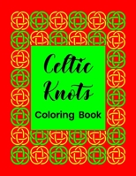 Celtic Knots Coloring Book: For Adults and Teens 1693226995 Book Cover