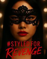 #Styled For Revenge: The One that Looks Like Your Sister Cover Edition (Story is Identical, Cover Differs) B0G2RWNTPR Book Cover