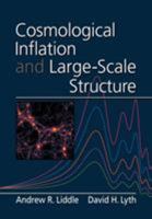 Cosmological Inflation and Large-Scale Structure 052166022X Book Cover