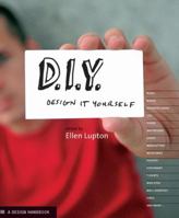 D.I.Y.: Design It Yourself (Design Handbooks) 1568985525 Book Cover