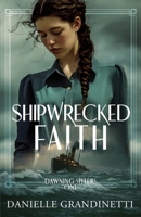 Shipwrecked Faith B0GWMGJ1KD Book Cover