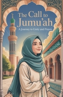 The Call to Jumu'ah B0FG1V1RV9 Book Cover