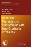 Linear and Multiobjective Programming with Fuzzy Stochastic Extensions 1461493986 Book Cover