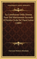 La Condizione Della Donna Fuor Del Matrimonio Secondo Il Diritto Civile De' Paesi Latini (1889) 116013023X Book Cover