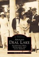 Around Deal Lake: Allenhurst, Deal, Interlaken, and Loch Arbour 0738564923 Book Cover