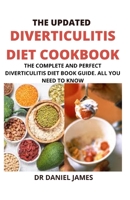 The Updated Diverticulitis Cookbook Book Guide For Beginners: Diverticulitis Diet Meal Plan, Foods to Eat & Avoid B097DTNK5F Book Cover