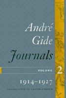 Journals of Andre Gide, Volume Ii: 1914-1927 0252069307 Book Cover
