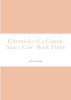 Chronicles of a Cosmic Space Case Book Three 1716763800 Book Cover