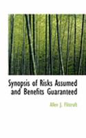 Synopsis of Risks Assumed and Benefits Guaranteed 1120867959 Book Cover